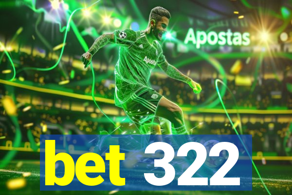 bet 322